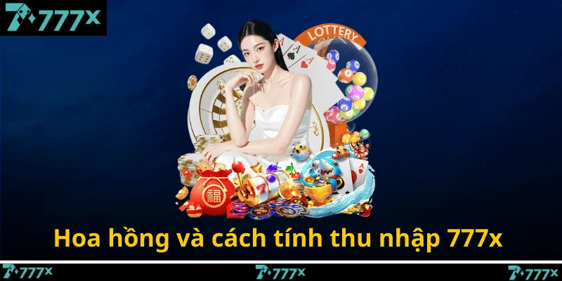 Hoa hồng và cách tính thu nhập 777x