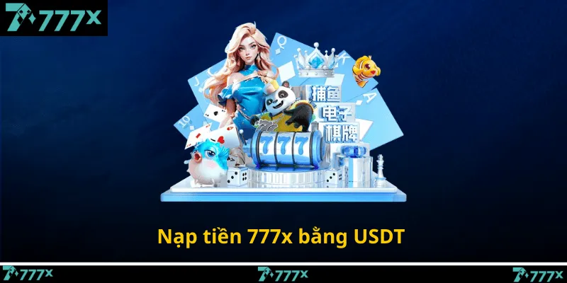Nạp tiền 777x bằng USDT