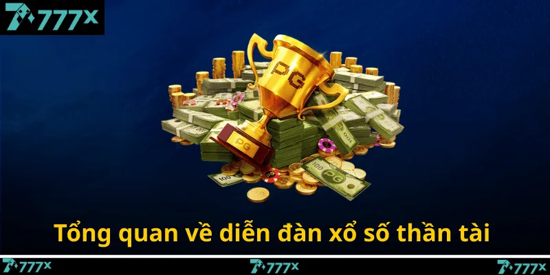 Tổng quan về diễn đàn xổ số thần tài