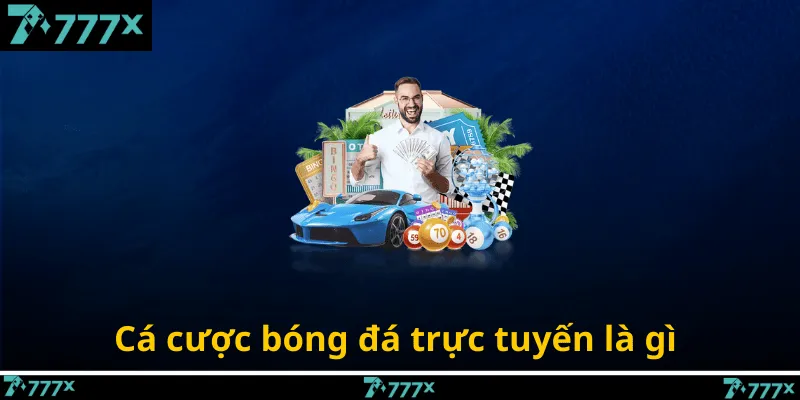 Cá cược bóng đá trực tuyến là gì